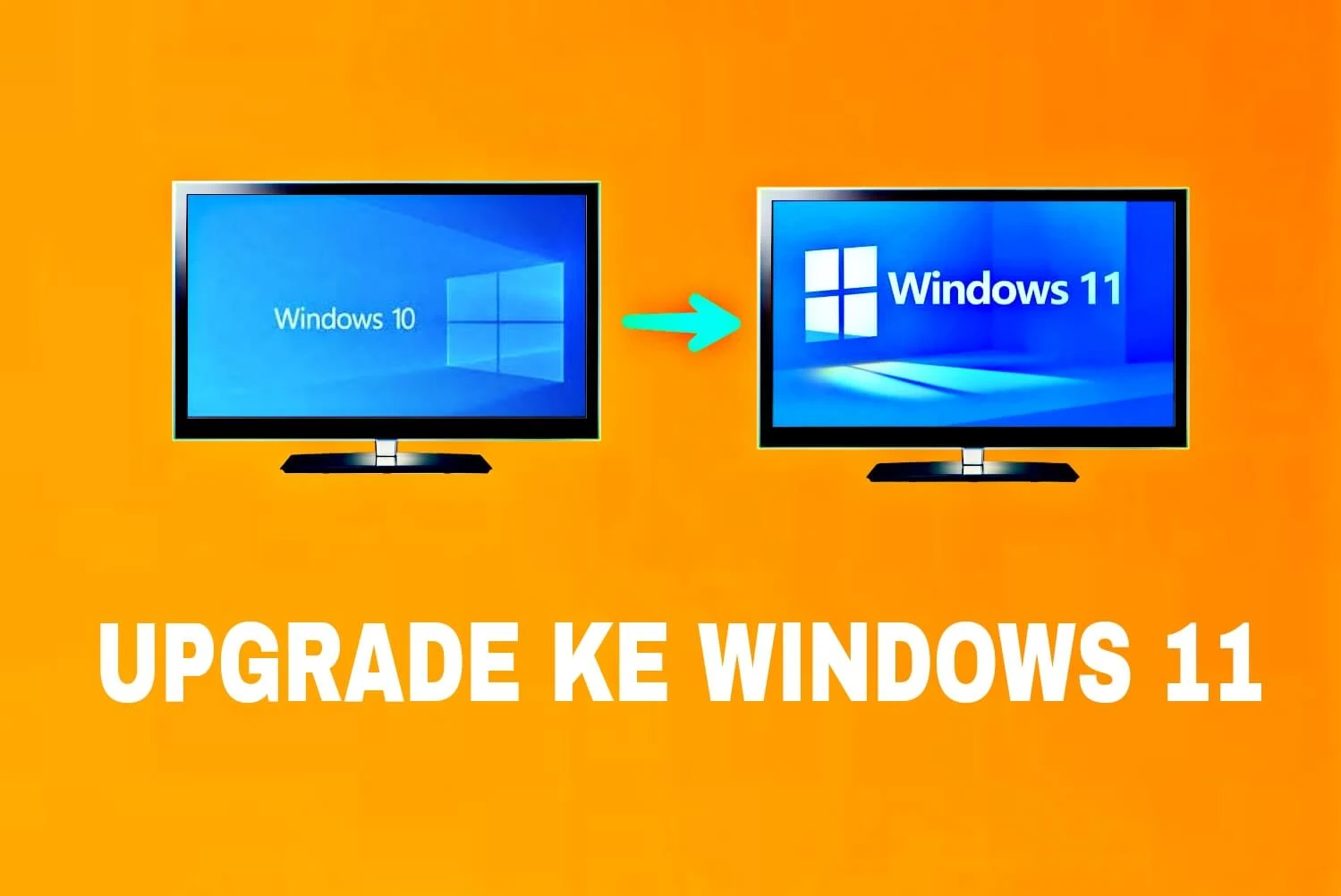 Upgrade dari windows 10 ke windows 11