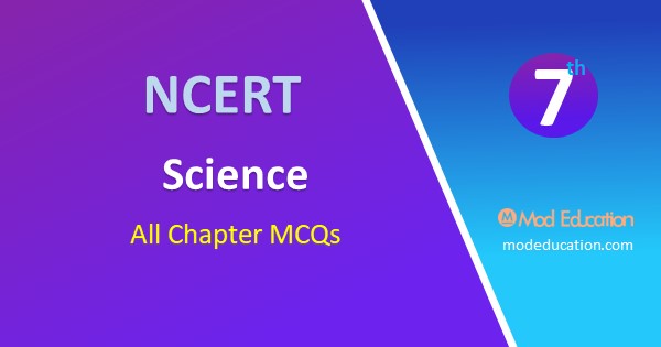 MCQ Questions for Class 7 Science with Answers