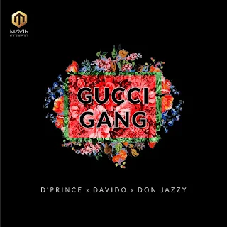 D'Prince  Feat. Davido x Don Jazzy - Gucci Gang