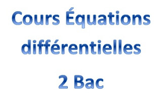 Cours Équations différentielles 2 Bac