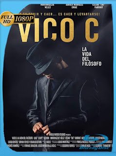 Vico C: La Vida Del Filósofo (2017) HD [1080p] Latino [GoogleDrive] SXGO