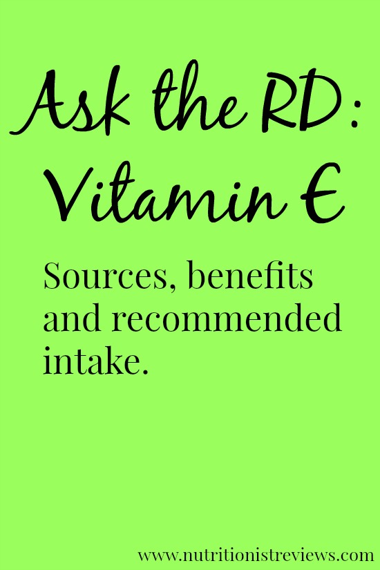 Ask the RD: Vitamin E- sources, benefits and recommended intake.