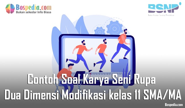 Lengkap Contoh Soal Karya Seni Rupa Dua Dimensi Modifikasi Kelas 11 Sma Ma Bospedia