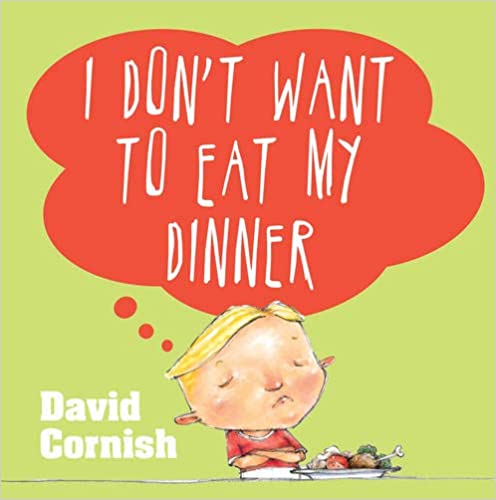 Want to have my life. Don't want. I want my dinner book. I don't want my dinner. I want to eat.