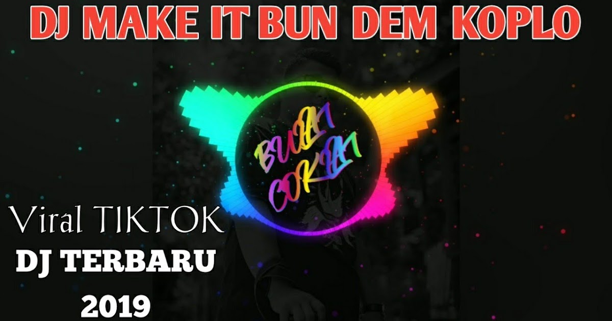 Download Lagu DJ Make It Bun Dem Full Bass Terbaru 2019 ...