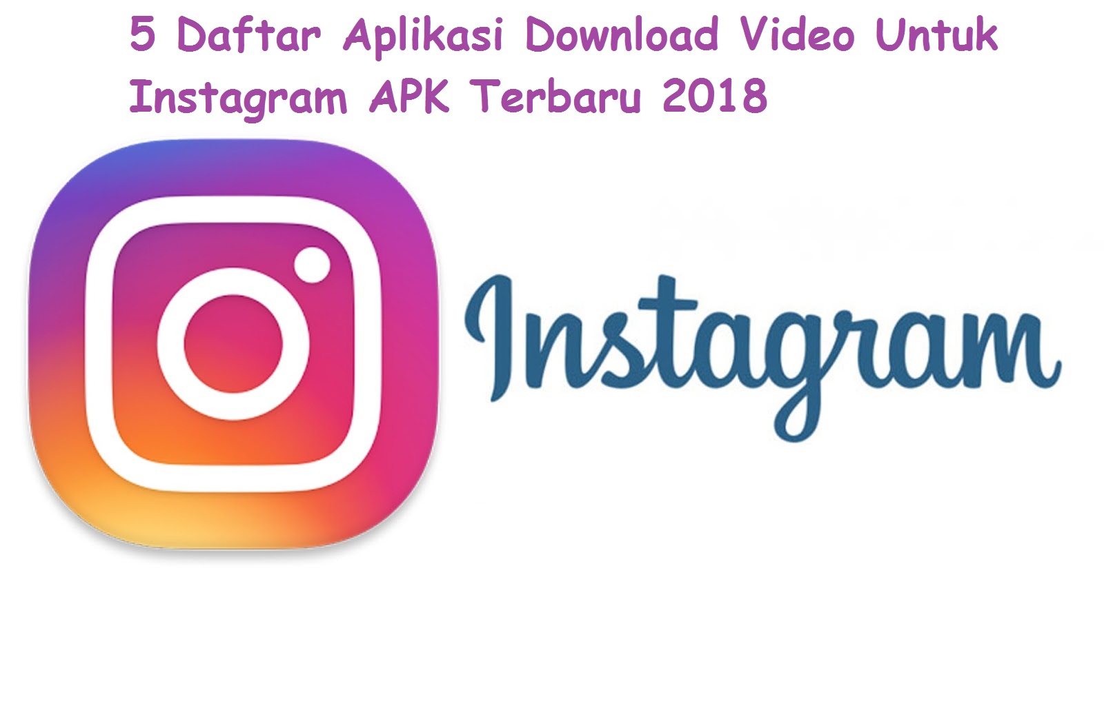 Daftar Aplikasi Download Video Untuk Instagram APK Terbaru 2018jpg