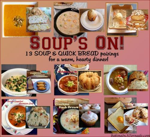 Soup’s On: 13 Soup and Quick Bread Pairings | Recipes developed by www.BakingInATornado.com | #recipe #dinner