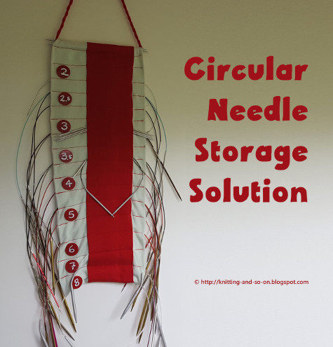 Knitting and so on: Circular Needle Storage Solution