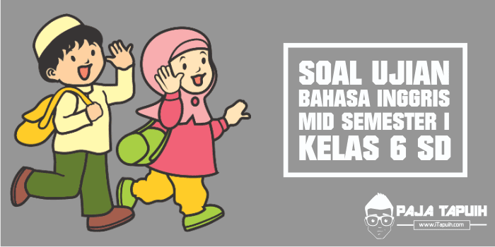 Soal ujian kelas 6 sd bahasa indonesia Soal ujian kelas 6 sd bahasa indonesia