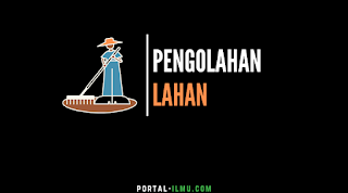 Pengolahan Lahan Pengertian Dan Tahapan Portal Ilmu Com