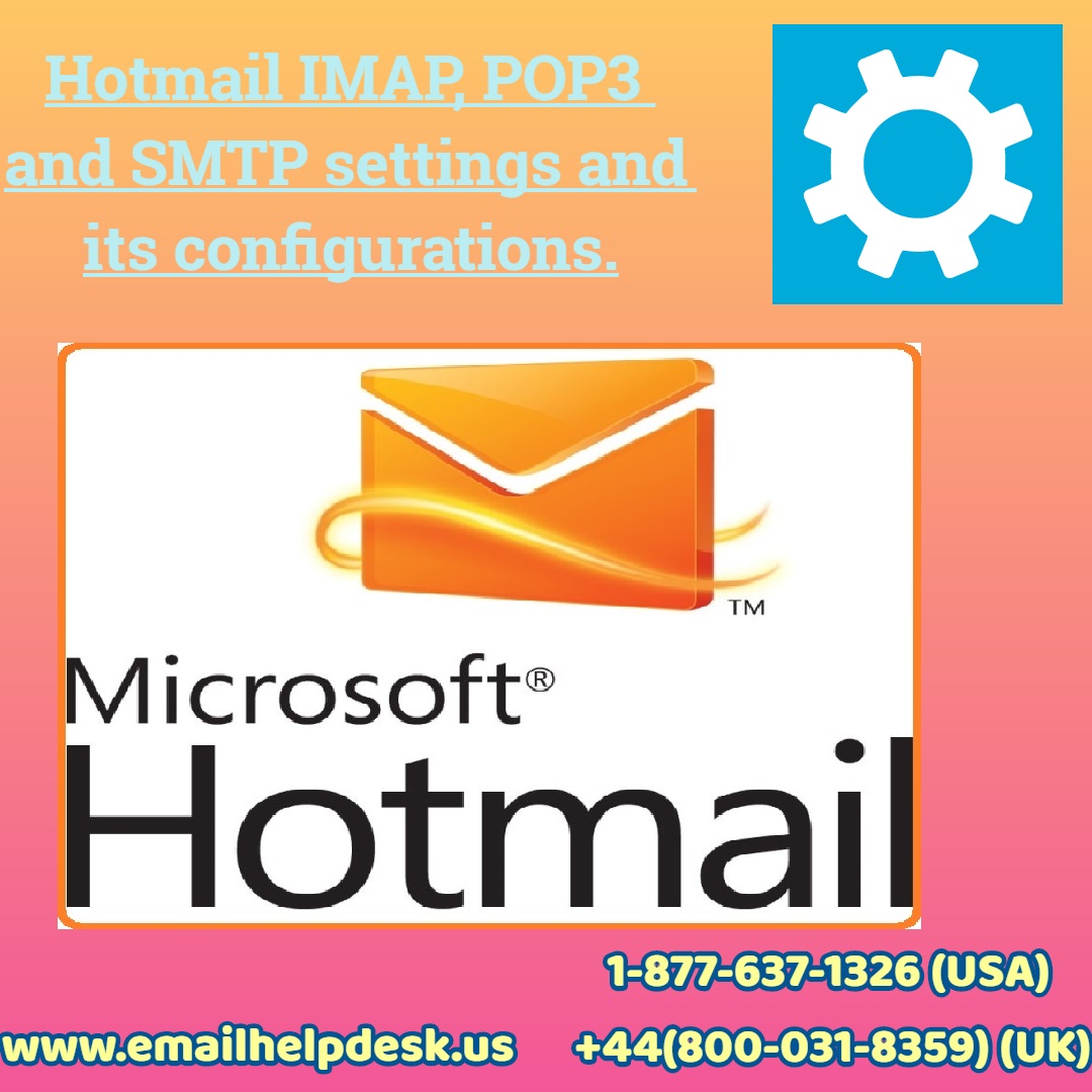 Hotmail Email Settings IMAP, POP3, and SMTP Settings.