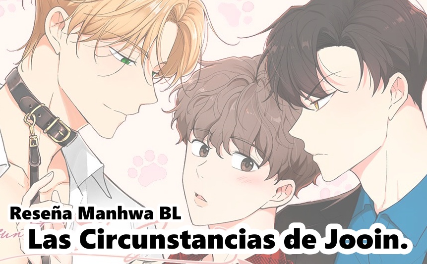 RUKIIXHOLIC Blog: [Reseña Manhwa BL] Las Circunstancias de Jooin