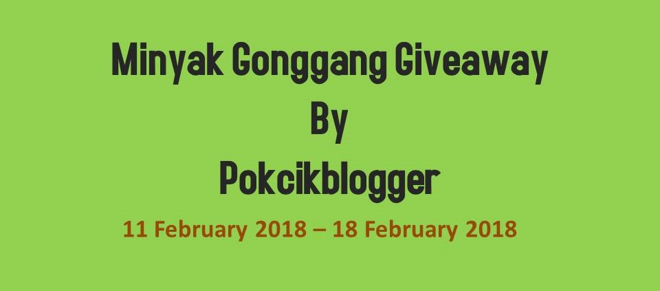 Minyak Gonggang Giveaway by Pokcikblogger