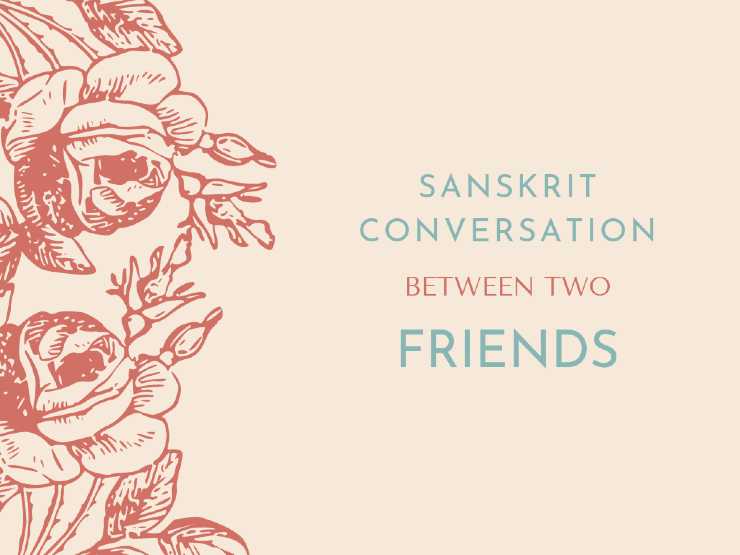 Sanskrit conversation between two Friends Sanskrit conversation between two Friends