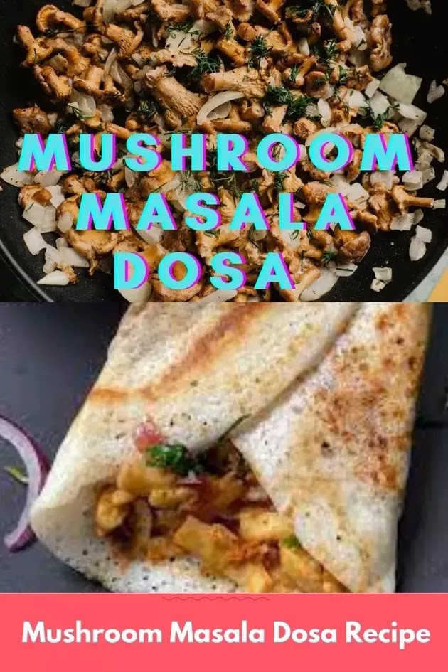 Mushroom masala dosa recipe - make mushroom masala dosa