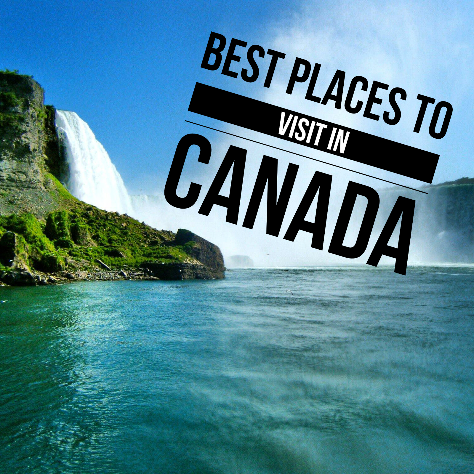 Travel.Food.Film: Best Places to Visit in Canada : Part 1