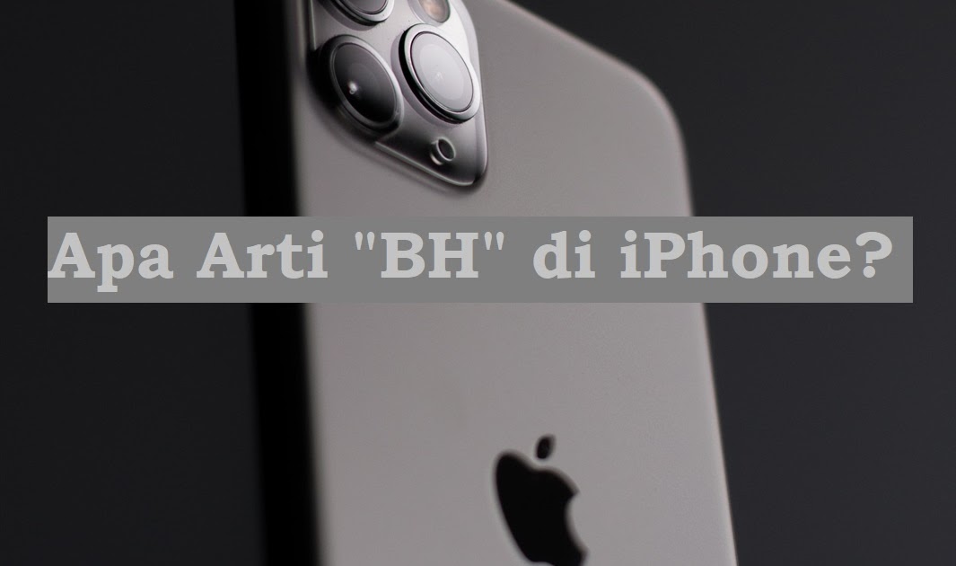 Apa Arti dari BH / Battery Health pada iPhone? | PUKEVA