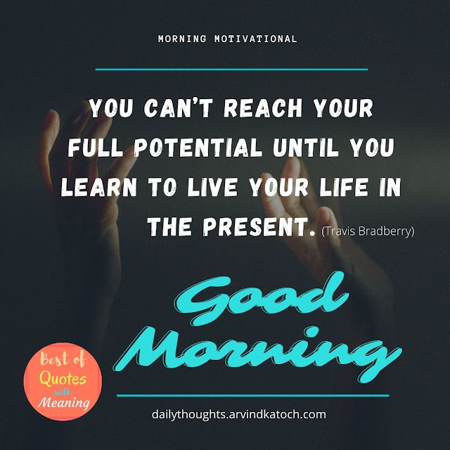 Good morning, reach, learn, potential,
