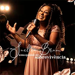 Baixar Música Gospel Uma Questão de Sobrevivência - Suellen Brum Mp3