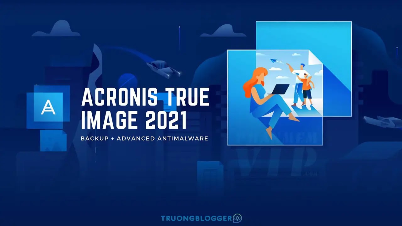 Download Acronis True Image Full mới nhất - Sao lưu, khôi phục dữ liệu