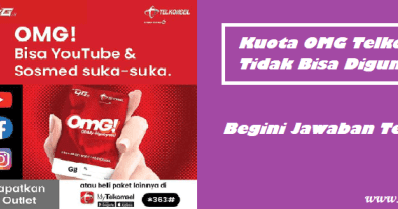 Kuota Omg Tidak Bisa Digunakan Berikut Penjelasan Telkomsel