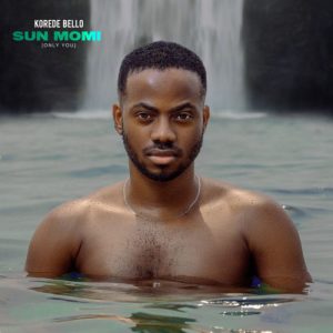 Download Music Mp3:- Korede Bello – Sun Momi (Only You)