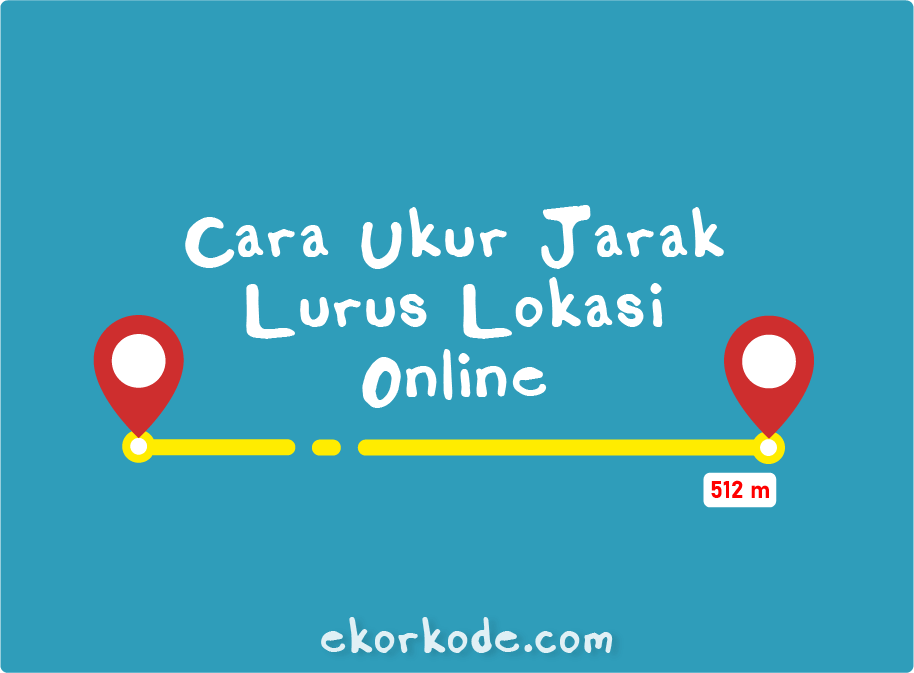 Cara ukur jarak lurus lokasi peta Online Ukur jarak lurus map Online