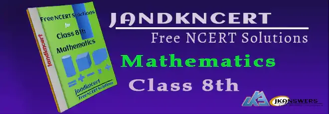 Free NCERT Solutions for Class 8th - Mathematics-jandkncert