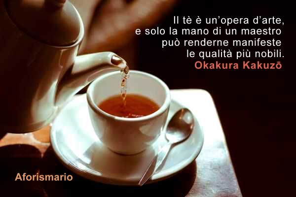 Aforismario Aforismi Frasi E Citazioni Sul Te O Tea O The