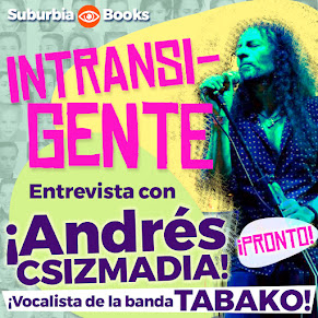 ENTREVISTA A ANDRES CSZISMADIA, VOCALISTA DE LA BANDA TABAKO (Haz Click en la Imagen)