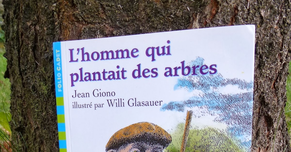 L Homme Qui Plantait Des Arbres Bande Annonce L'homme qui plantait des arbres - Jean Giono / Depuis le cadre de ma