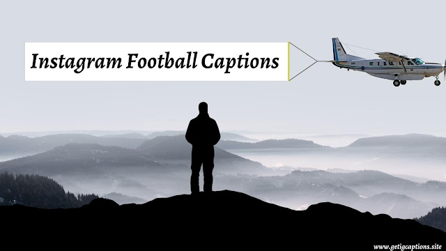Football Captions,Instagram Football Captions,Football Captions For Instagram
