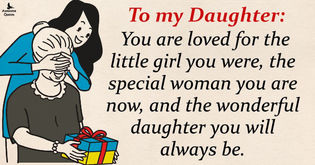 Awesome Quotes: To my Wonderful Daughter