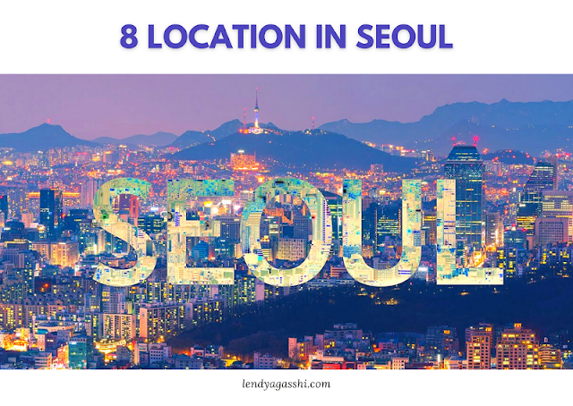 8 Places in Seoul You Must Visit