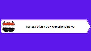 Kangra District GK Question Answer