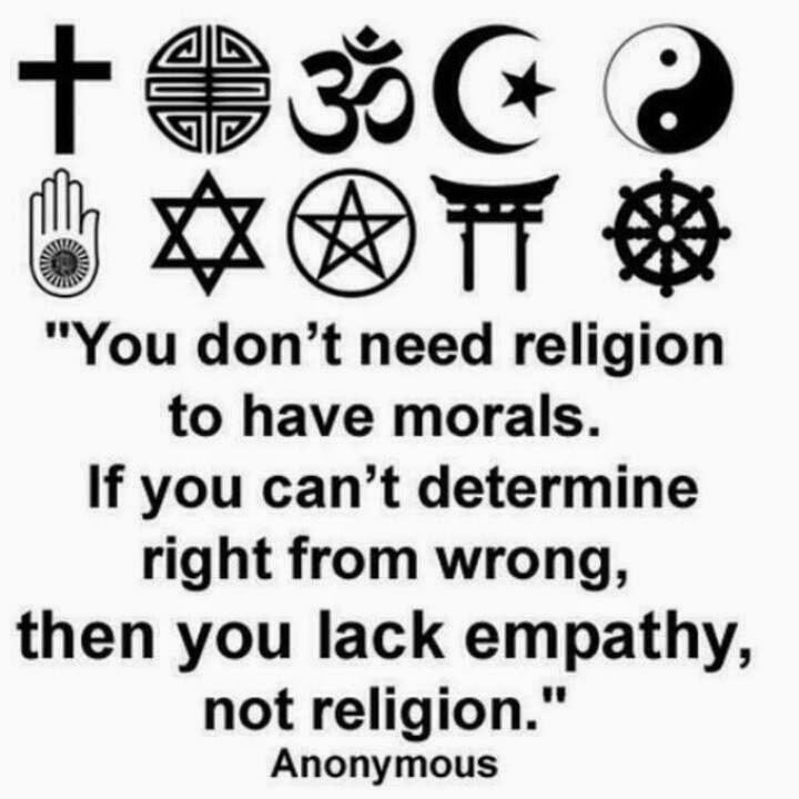 You Don T Need Religion To Have Morals If You Can T Determine Right
