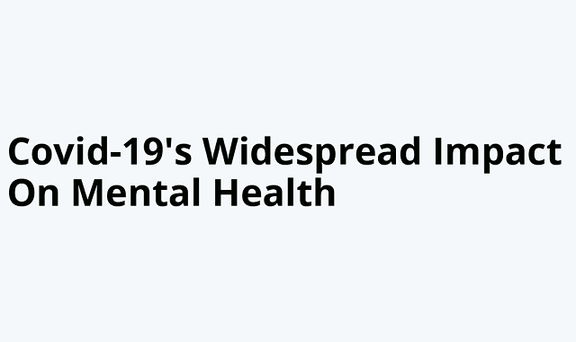 Devastating impacts of Covid-19 pandemic on mental health Devastating impacts of Covid-19 pandemic on mental health