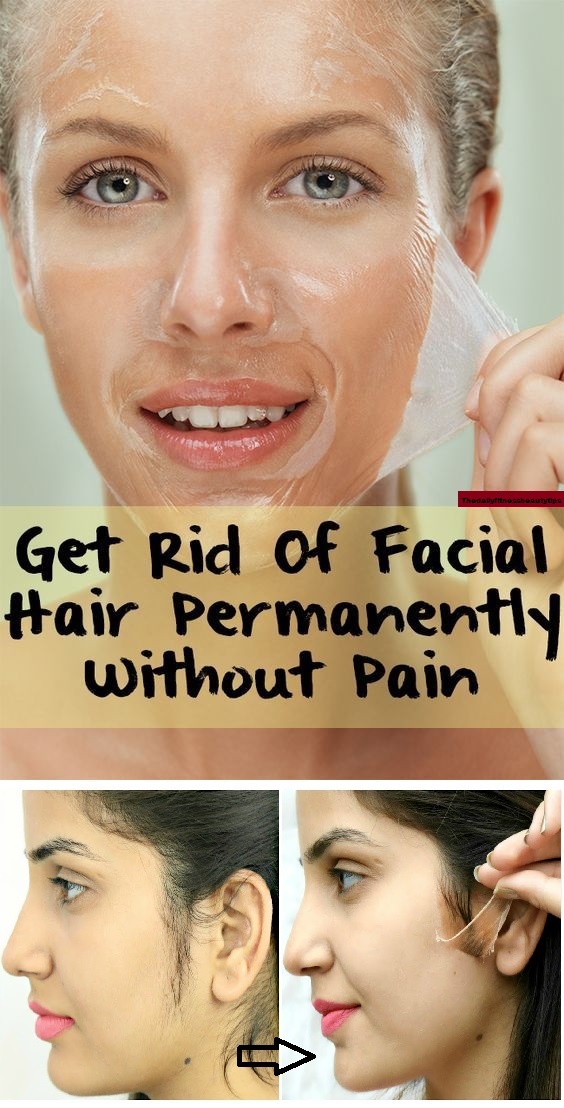 How To Get Rid Of Facial Hair Permanently Without Pain At Home?