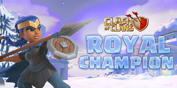 Clash of Clans Royal Champion 2019