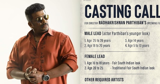 CASTING CALL FOR MOVIE BY ACTOR PARTHIBAN