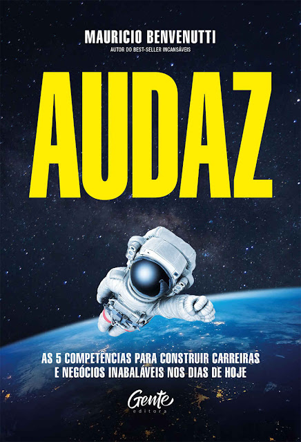 Audaz As 5 competências para construir carreiras e negócios inabaláveis nos dias de hoje - Mauricio Benvenutti.jpg