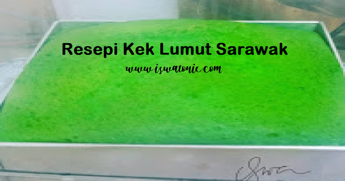 Resepi kek lumut sarawak