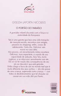 O portão do paraíso. Giselda Laporta Nicolelis. Editora Moderna. Coleção Veredas. Abril de 2003 a atualmente. ISBN: 85-16-03613-8 e 978-85-16-03613-3. Contracapa.