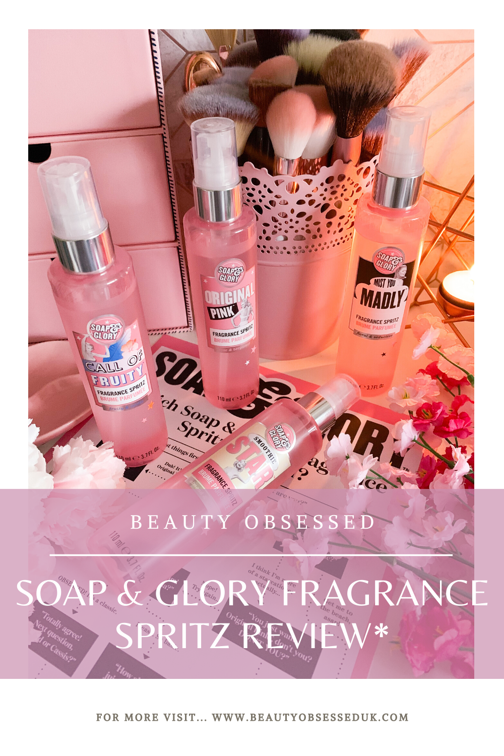 Soap & Glory Fragrance Spritz Review!* Beauty Obsessed