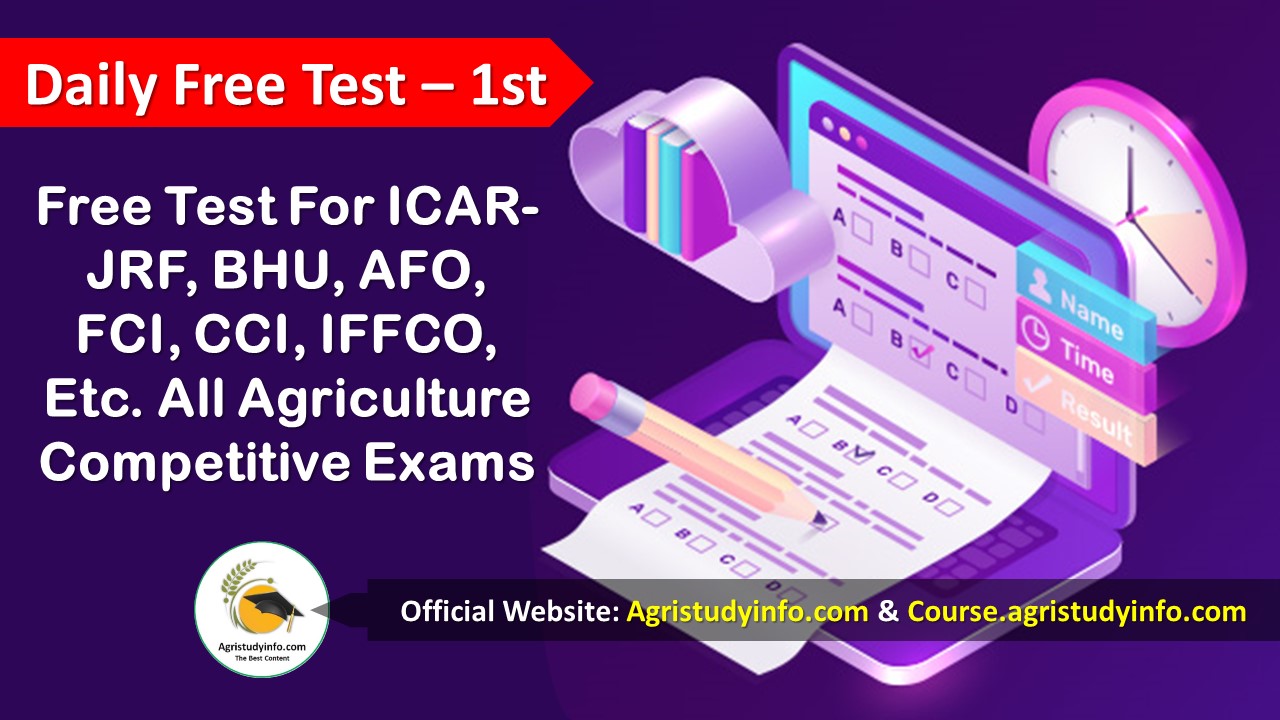 You are currently viewing Daily Free Test For All Agriculture Competitive Exams– 1st
