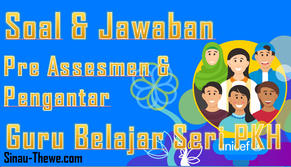 Soal Jawaban Pre Assesment Pengantar Materi Guru Belajar Seri Pkh Sinau Thewe Com