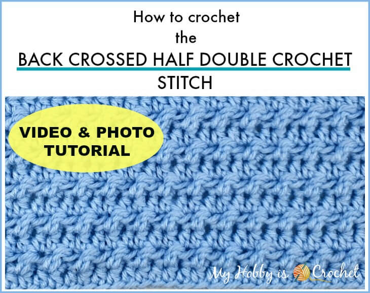 My Hobby Is Crochet How to crochet the Back Crossed Half Double