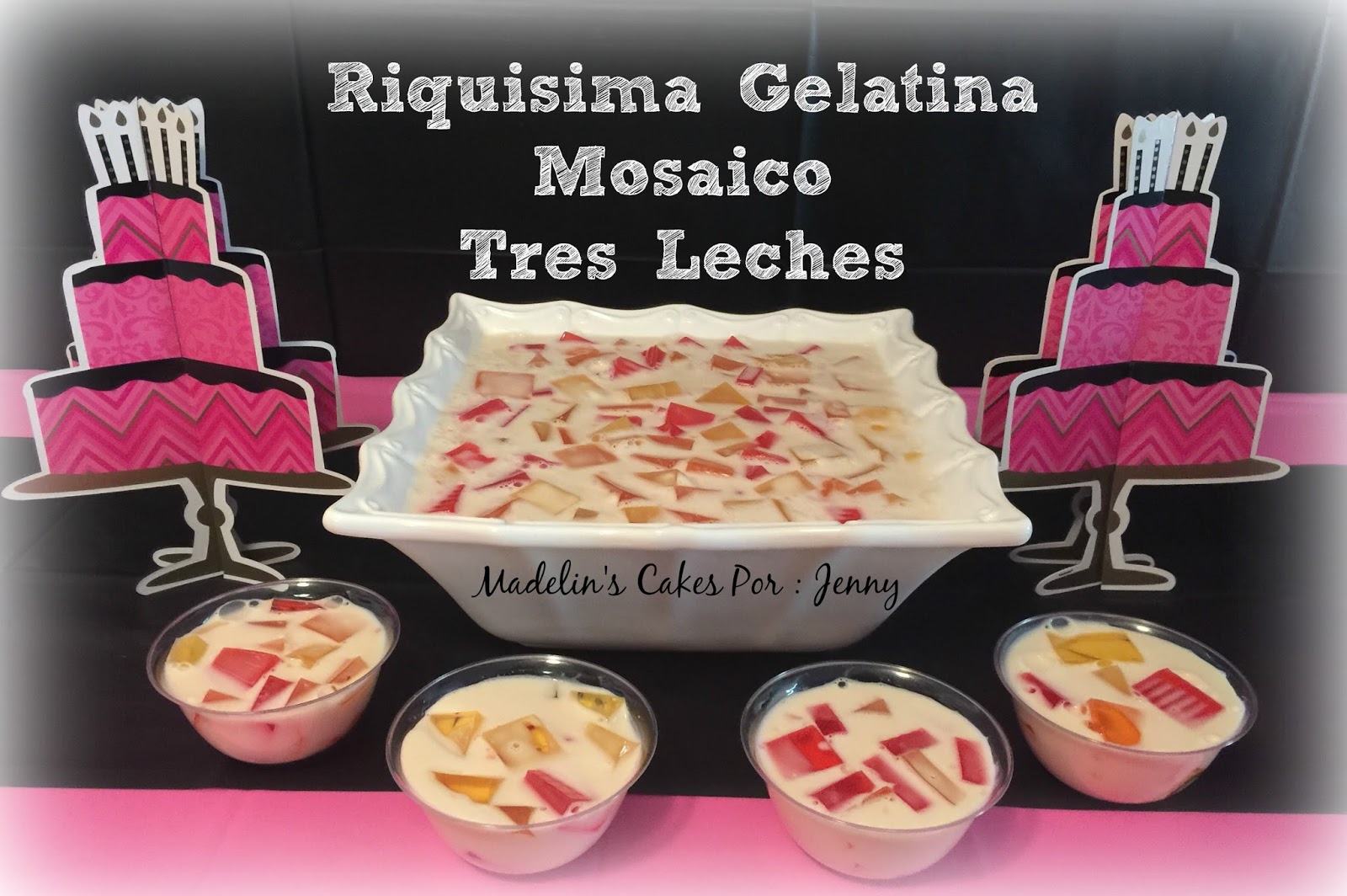 Madelin's Cakes Gelatina Mosaico Tres Leches Para Fiesta