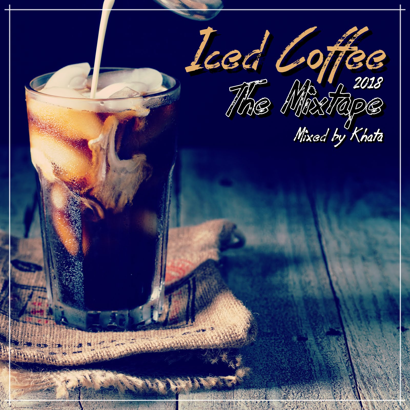 Iced Coffee 2018 (The Mixtape)