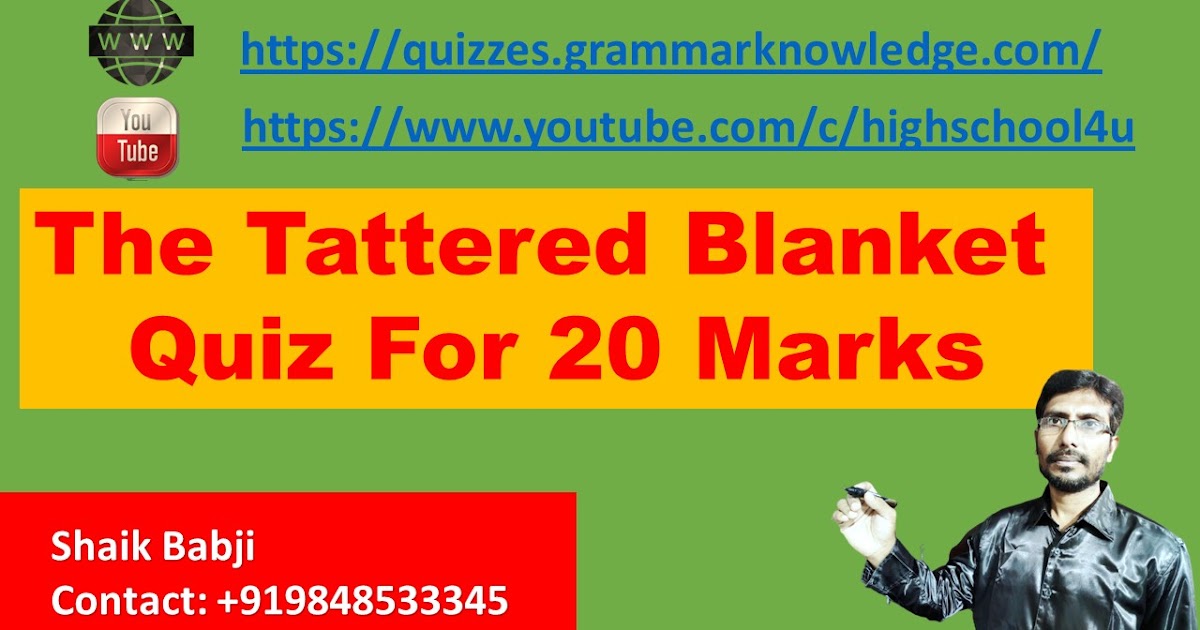 The Tattered Blanket Quiz For 20 Marks Grammar test, Grammar check